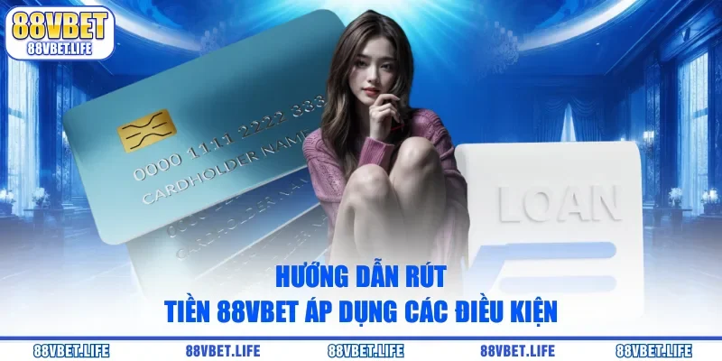 Hướng Dẫn Rút Tiền 88vbet Toàn Tập: An Toàn, Bảo Mật - SIBK