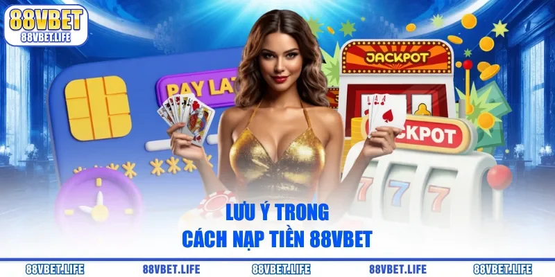 Hướng Dẫn Cách Nạp Tiền 88vbet Từ A-Z: Nhanh Chóng, An Toàn - SIBK